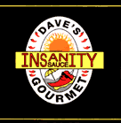 [Dave's Insanity Sauce]